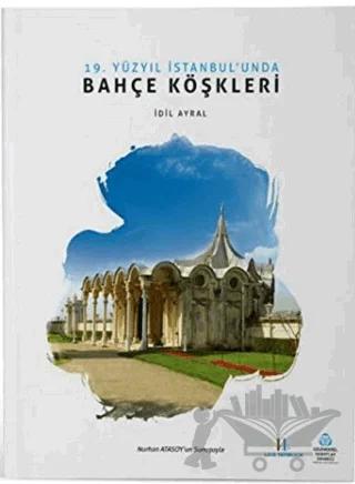 19. Yüzyıl İstanbul'unda Bahçe Köşkleri