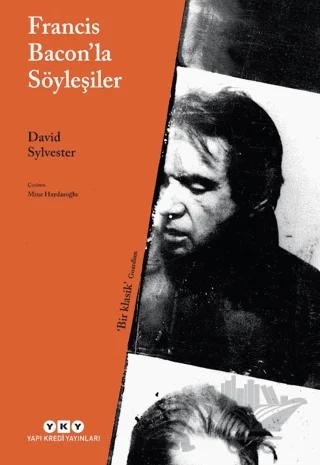 Francis Bacon'la Söyleşiler – David Sylvester – Yapı Kredi Yayınları kitap kapağı
