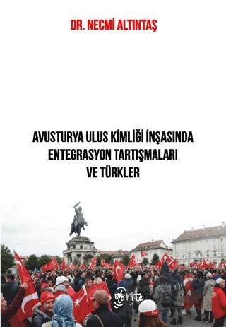 Avusturya Ulus Kimliği İnşasında Entegrasyon Tartışmaları ve Türkler