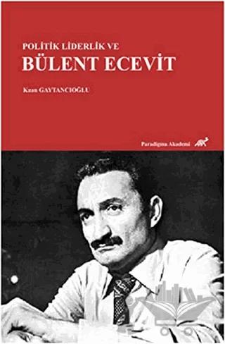 Politik Liderlik ve Bülent Ecevit