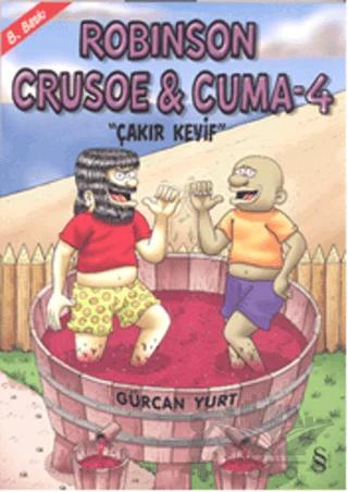 Robinson Crusoe ve Cuma 4: Çakır Keyif