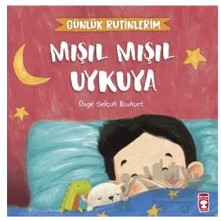 Mışıl Mışıl Uykuya - Günlük Rutinlerim