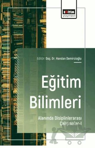 Eğitim Bilimleri Alanında Disiplinlerarası Çalışmalar - 1