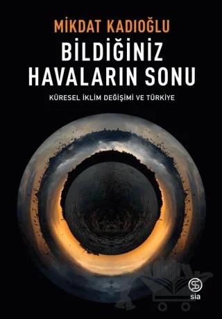 Bildiğiniz Havaların Sonu - Küresel İklim Değişimi ve Türkiye