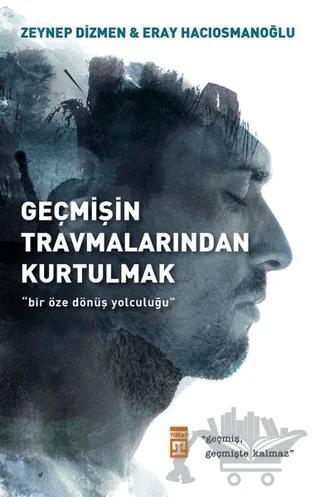 Geçmişin Travmalarından Kurtulmak