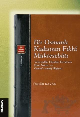 Bir Osmanlı Kadısının Fıkhi Müktesebatı