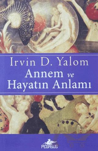 Annem ve Hayatın Anlamı