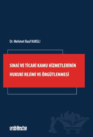 Sınai ve Ticari Kamu Hizmetlerinin Hukuki Rejimi ve Örgütlenmesi