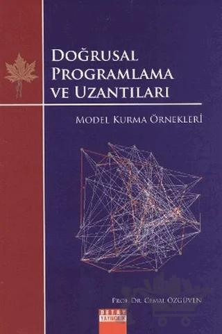 Doğrusal Programlama ve Uzantıları - Model Kurma Örnekleri