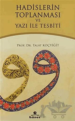 Hadislerin Toplanması ve Yazı İle Tespiti