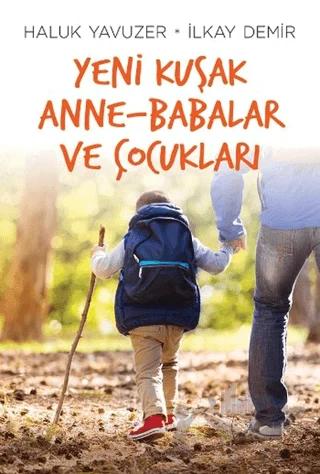 Yeni Kuşak Anne-Babalar ve Çocukları