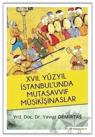 17. Yüzyıl İstanbul’unda Mutasavvıf Mûsikîşinaslar