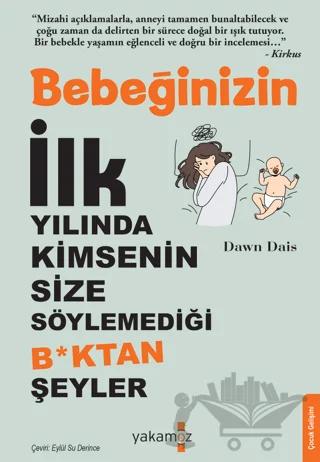Bebeğinizin İlk Yılında Kimsenin Size Söylemediği B*ktan Şeyler