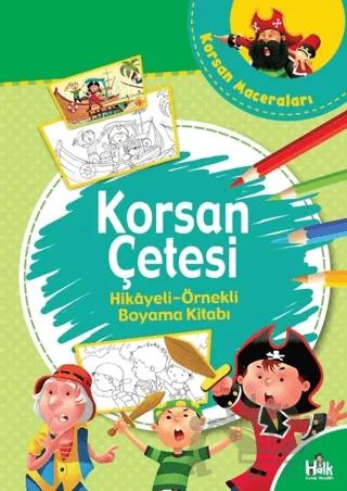 Korsan Çetesi - Hikayeli Örnekli Boyama Kitabı