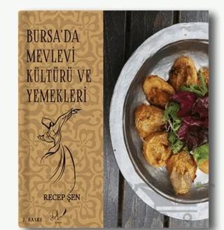 Bursa’da Mevlevi Kültürü ve Yemekleri