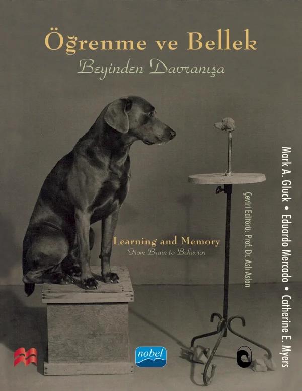 ÖĞRENME VE BELLEK - Beyinden Davranışa / LEARNING AND MEMORY - From Brain To Behavior
