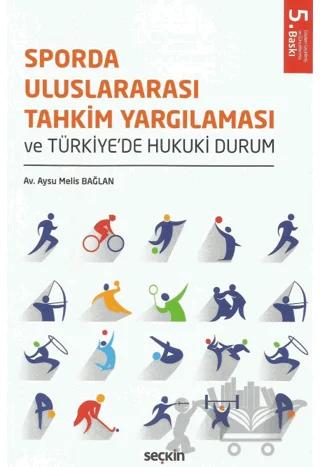 Sporda Uluslararası Tahkim Yargılaması ve Türkiye'de Hukuki Durum