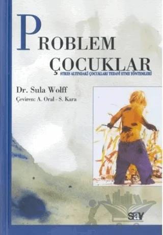 Problem Çocuklar ve Tedavi (Çocuk ve Stres)