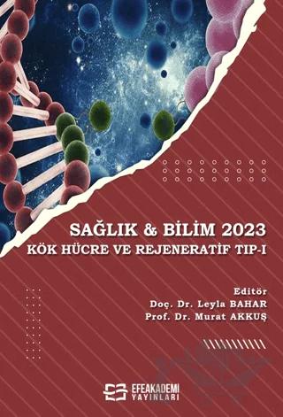 Sağlık & Bilim 2023: Kök Hücre ve Rejeneratif Tıp-1