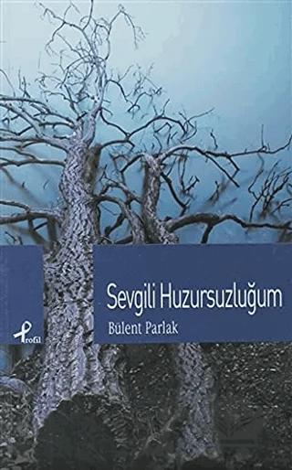 Sevgili Huzursuzluğum