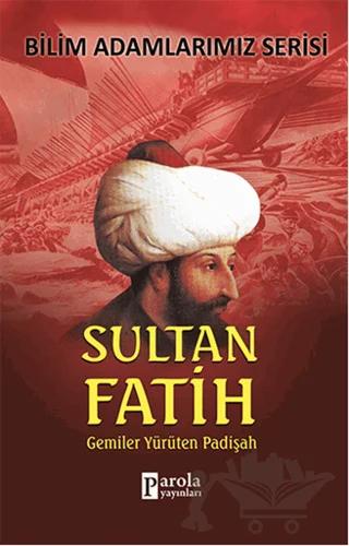 Sultan Fatih - Bilim Adamlarımız Serisi