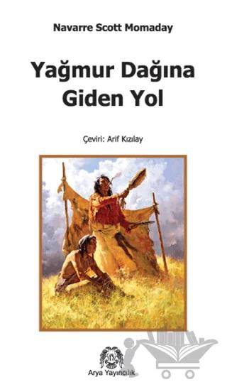 Yağmur Dağına Giden Yol – N. Scott Momaday – Arya Yayıncılık kitap kapağı