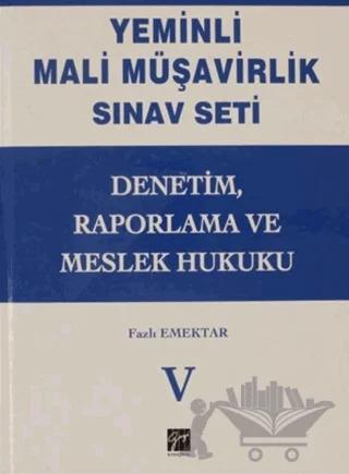 Denetim, Raporlama ve Meslek Hukuku - Yeminli Mali Müşavirlik Sınav Ciilt 5