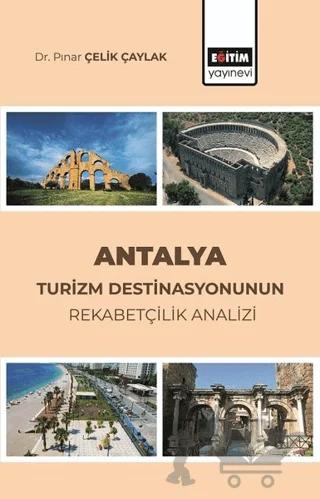 Antalya Turizm Destinasyonunun Rekabetçilik Analizi