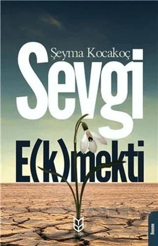Sevgi E(k)mekti