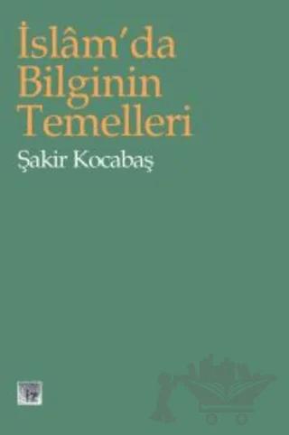 İslam’da Bilginin Temelleri (Emr Kitabı)