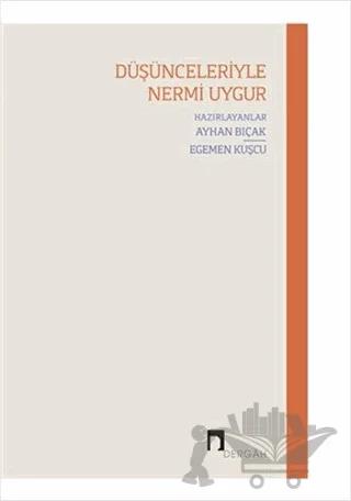 Düşünceleriyle Nermi Uygur