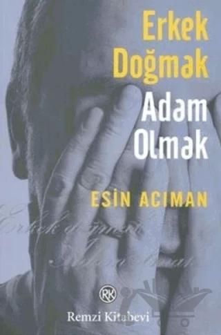 Erkek Doğmak Adam Olmak