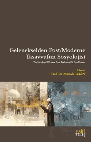 Gelenekselden Post/Moderne Tasavvufun Sosyolojisi