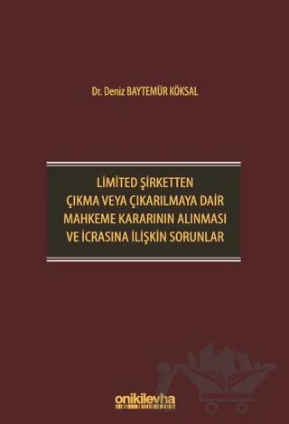 Limited Şirketten Çıkma veya Çıkarılmaya Dair Mahkeme Kararının Alınması ve İcrasına İlişkin Sorunlar