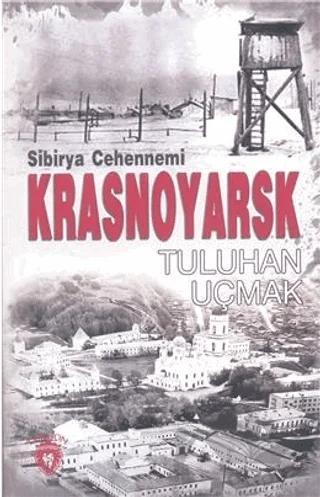 Sibirya Cehennemi Krasnoyarsk