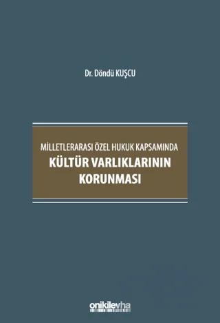 Milletlerarası Özel Hukuk Kapsamında Kültür Varlıklarının Korunması