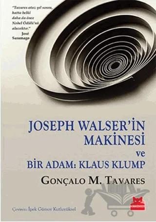 Joseph Walser’in Makinesi ve Bir Adam: Klaus Klump
