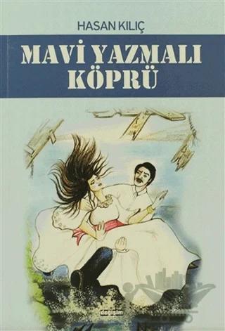 Mavi Yazmalı Köprü – Hasan Kılıç – Değişim Yayınları kitap kapağı