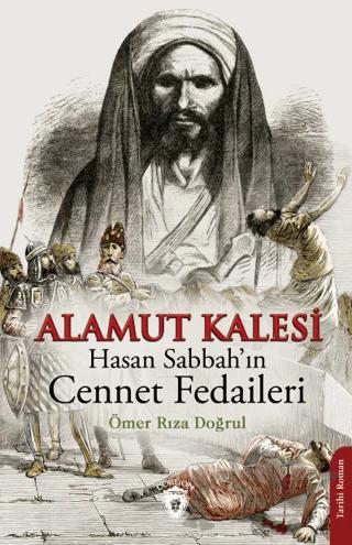 Alamut Kalesi - Hasan Sabbah’ın Cennet Fedaileri