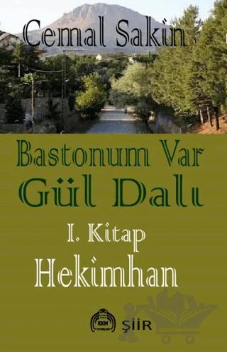 Bastonum Var Gül Dalı (I. Kitap: Hekimhan)