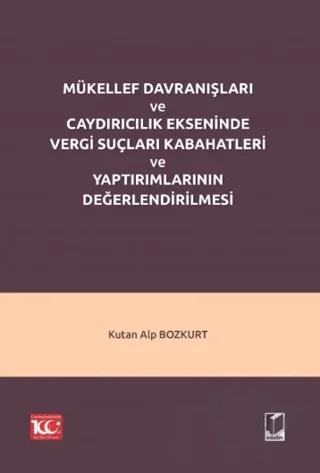 Mükellef Davranışları ve Caydırıcılık Ekseninde Vergi Suçları Kabahatleri ve Yaptırımlarının Değerlendirilmesi