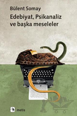 Edebiyat, Psikanaliz ve Başka Meseleler