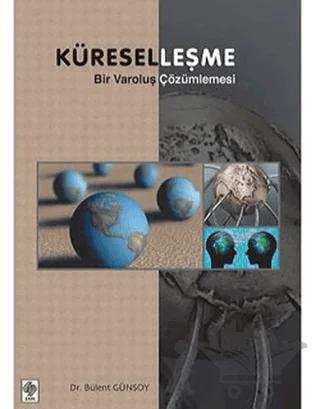 Küreselleşme - Bir Varoluş Çözümlenmesi