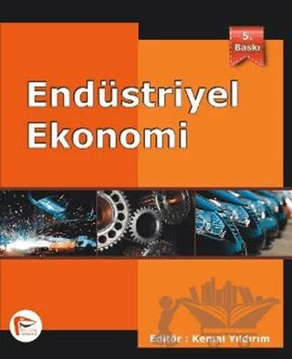 Endüstriyel Ekonomi – Ali Kabasakal, Kemal Yıldırım, Meltem Erdoğan, Rana Eşkinat – Pelikan Tıp Teknik Yayıncılık kitap kapağı
