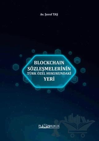 Blockchain Sözleşmelerinin Türk Özel Hukukundaki Yeri