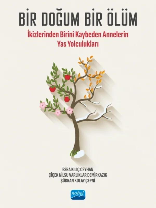 BİR DOĞUM BİR ÖLÜM - İkizlerinden Birini Kaybeden Annelerin Yas Yolculukları