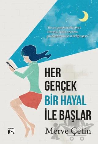 Her Gerçek Bir Hayal İle Başlar – Merve Çetin – Alaska Yayınevi kitap kapağı