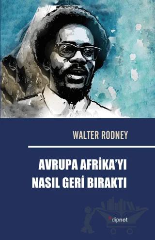 Avrupa Afrika’yı Nasıl Geri Bıraktı