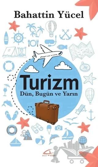 Turizm - Dün Bugün ve Yarın