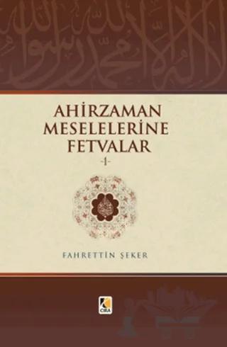 Ahir Zaman Meselelerine Fetvalar -1